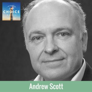 Informed Choice Radio 091_ Andrew Scott, The 100 Year Life