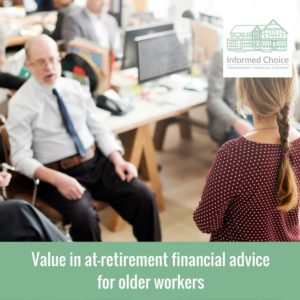 Value in at-retirement financial advice for older workers