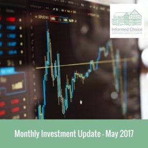 Monthly Investment Update – May 2017